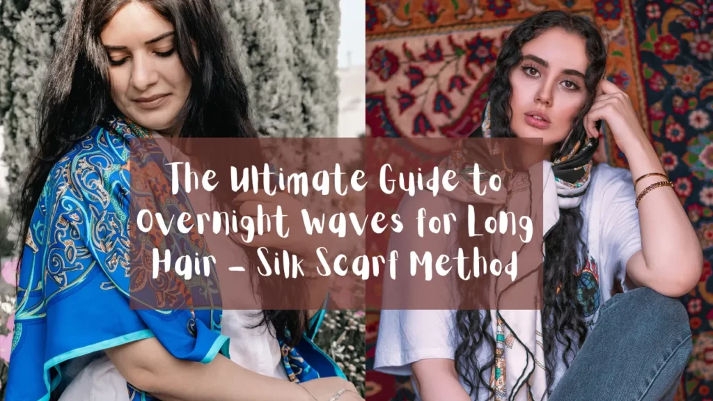 A horizontal blog header or social media graphic split into a two-panel collage, as referenced in the file Article TitleThe Ultimate Guide to Overnight Waves for Long Hair - Silk Scarf Method (1) (1).webp. The left panel shows a woman with long, thick dark hair looking down while wearing a vibrant blue silk scarf with intricate paisley patterns over her shoulders. The right panel shows a young woman with long, textured wavy hair framing her face, wearing an ornate silk scarf tied around her head and a white graphic t-shirt. A semi-transparent dark brown banner covers the center of the image, featuring the white, handwritten overlay text: "The Ultimate Guide to Overnight Waves for Long Hair – Silk Scarf Method".