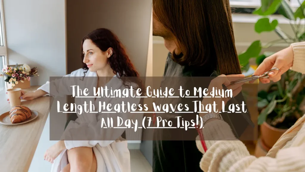 A horizontal blog banner or social media graphic composed of a side-by-side, two-panel photo collage, as referenced in the file The Ultimate Guide to Medium Length Heatless Waves That Last All Day (7 Pro Tips!).webp. The left panel shows a young woman with long, curly dark hair wearing a plush white bathrobe, sitting by a window counter with a cup of coffee and a croissant. The right panel features a close-up of a person with straight brown hair wearing a black cape while a hairstylist in a white knit sweater uses silver shears and a black comb to perform a blunt trim. A semi-transparent dark gray banner stretches across the middle of the collage, featuring bold white text in a handwritten font that reads: "The Ultimate Guide to Medium Length Heatless Waves That Last All Day (7 Pro Tips!)".