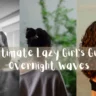 A multi-panel Pinterest pin banner split into three vertical sections, with a white text overlay across the center reading, "The Ultimate Lazy Girl’s Guide to Overnight Waves." The left panel shows a black and white image of a woman using a curling iron, the middle panel shows the back of a woman with her hair in a messy bun, and the right panel features a woman smiling with voluminous, heatless curls blowing in the wind.