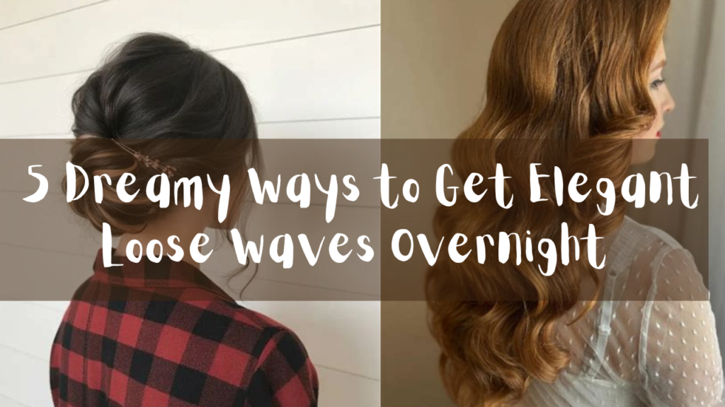 A horizontal hair styling graphic consisting of two separate portrait panels, as referenced in the file 5 Dreamy Ways to Get Elegant Loose Waves Overnight.jpg. Overlaid across the exact center of both images is a wide, semi-transparent charcoal-grey banner displaying the white handwritten-style title: "5 Dreamy ways to Get Elegant Loose waves Overnight". The panels include: Left Panel: A rear view of a woman with her dark brunette hair elegantly gathered into a low, smooth bun accent with a delicate gold decorative hair fork. She is wearing a red and black buffalo plaid flannel shirt. Right Panel: A side profile view of a woman showcasing long, thick red hair styled into structured, glossy vintage waves that cascade down her back. She wears a sheer white lace or polka-dot blouse.