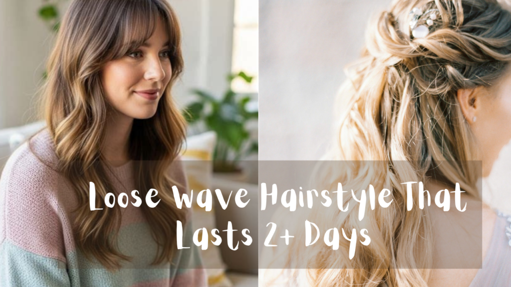 cross the center of the image, a wide, semi-transparent grey horizontal banner features white handwritten-style script text that reads: "Loose wave Hairstyle That Lasts 2+ Days". The panels include: Left Panel: A side profile view of a smiling woman sitting in a bright room. Her long brunette hair is styled with wispy curtain bangs and soft, voluminous waves that fall past her shoulders. She is wearing a pastel-striped pink and sage green knit sweater. Right Panel: A rear close-up view of a woman with long blonde hair styled into an elegant half-up twist secured with a delicate, pearl-embellished bridal hairpiece. Her wavy hair cascades down her back, and she is wearing a light purple or lavender gown.
