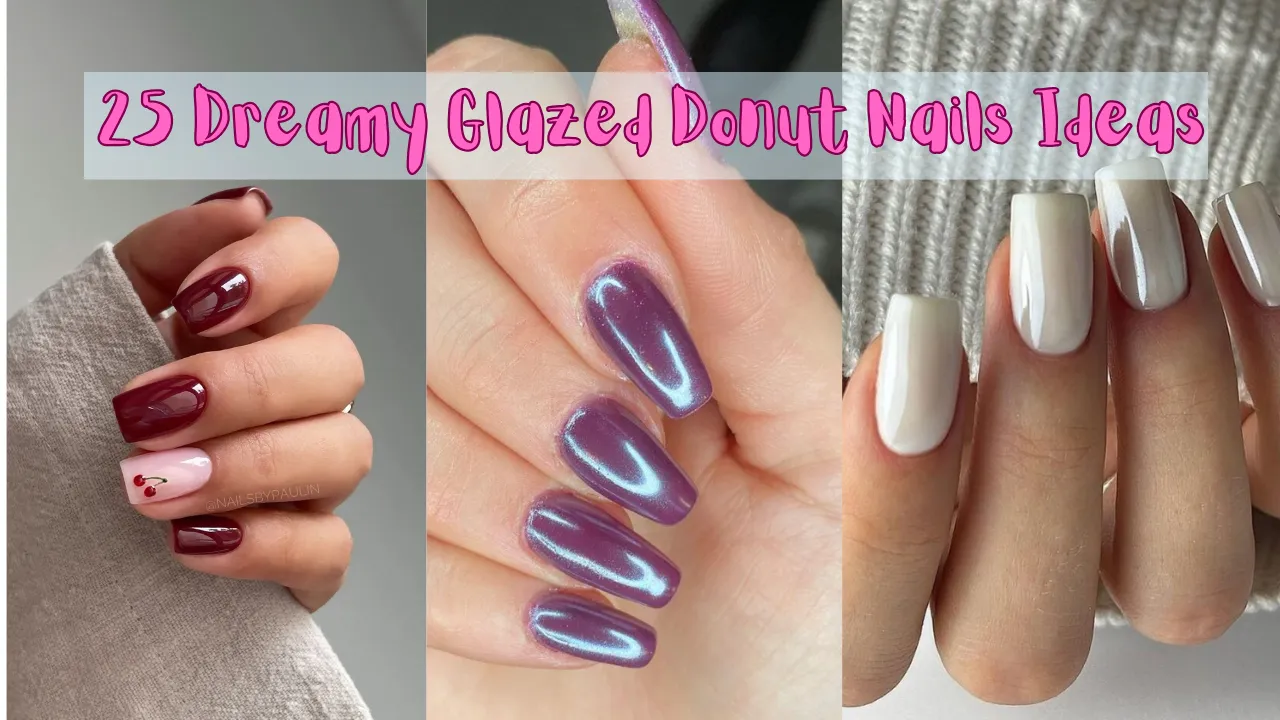A three-panel collage showcasing various gel nail designs with pink text overlay reading "25 Dreamy Glazed Donut Nails Ideas." Left image shows glossy deep burgundy nails with a cherry accent; center features shimmering metallic purple chrome nails; right panel shows milky white square glazed donut nails.