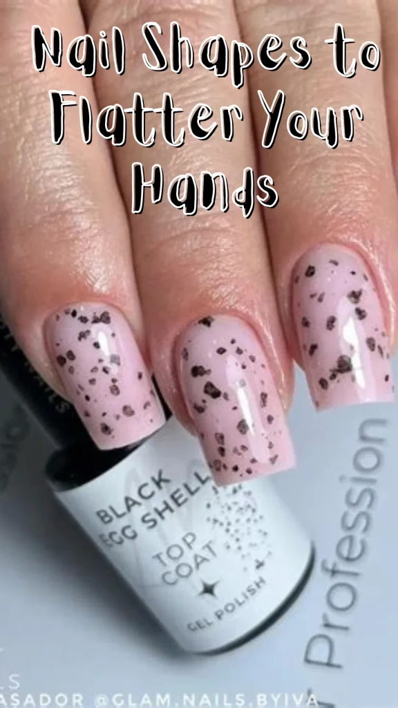 Light pink square nails with black speckled "egg shell" effect top coat held over a gel polish bottle, with overlay text reading "Nail Shapes to Flatter Your Hands".