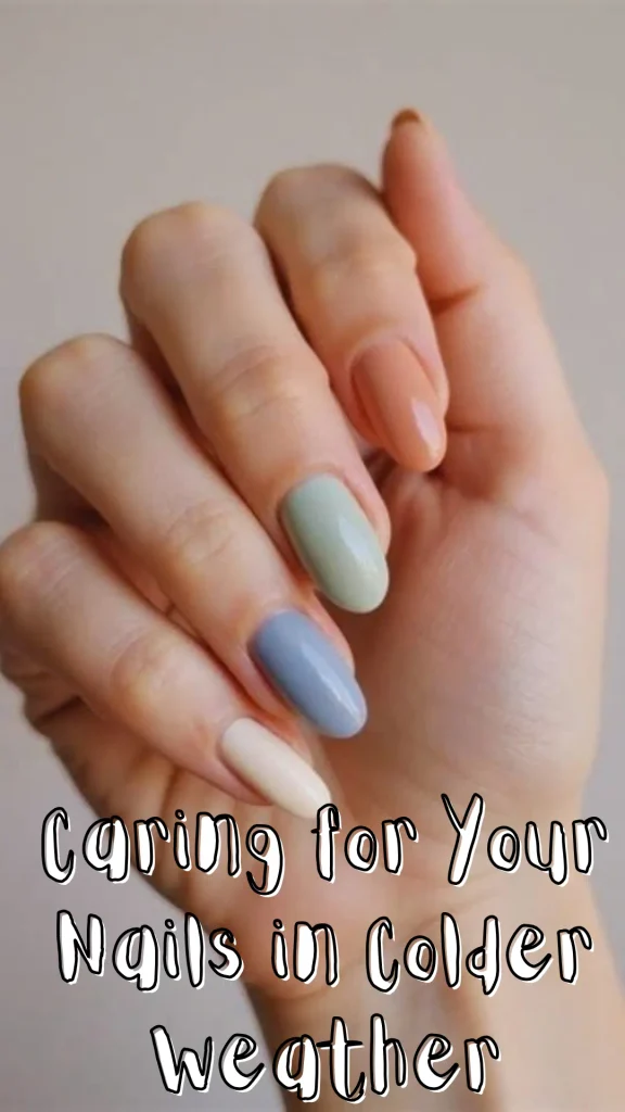 A hand showing smooth almond-shaped nails painted in a pastel palette of tan, sage green, dusty blue, and cream, with overlay text reading "Caring for Your Nails in Colder Weather".